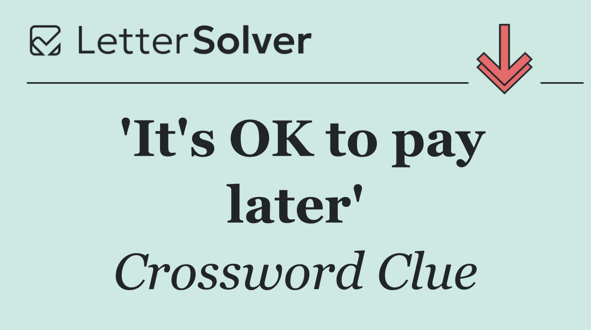 'It's OK to pay later'