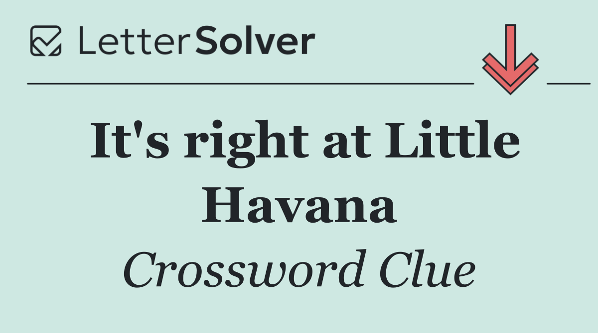 It's right at Little Havana