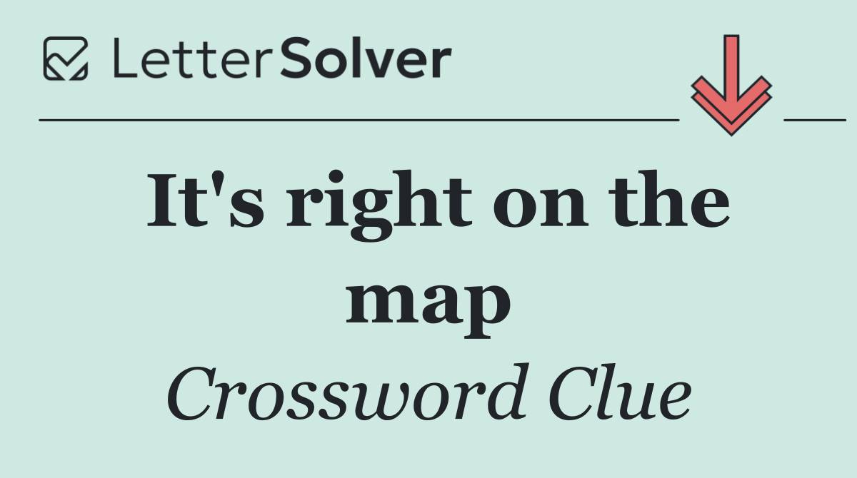 It's right on the map
