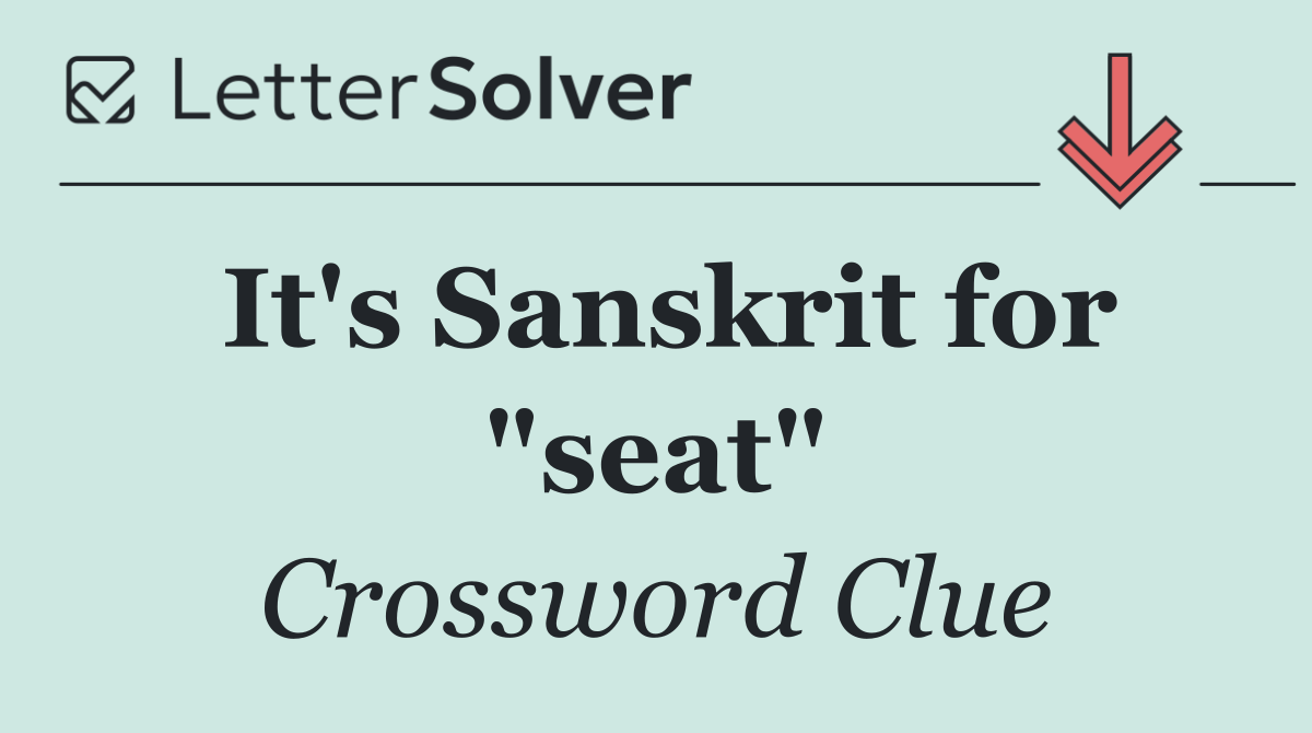 It's Sanskrit for "seat"
