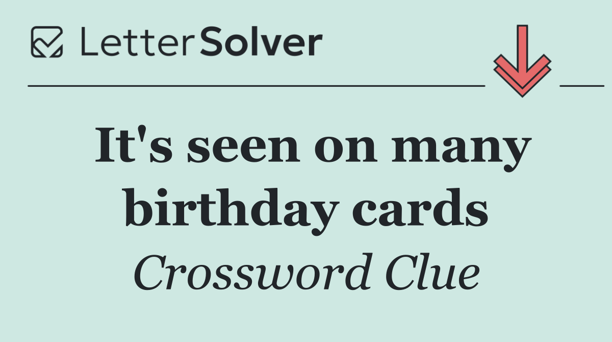 It's seen on many birthday cards
