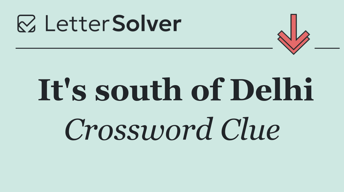 It's south of Delhi