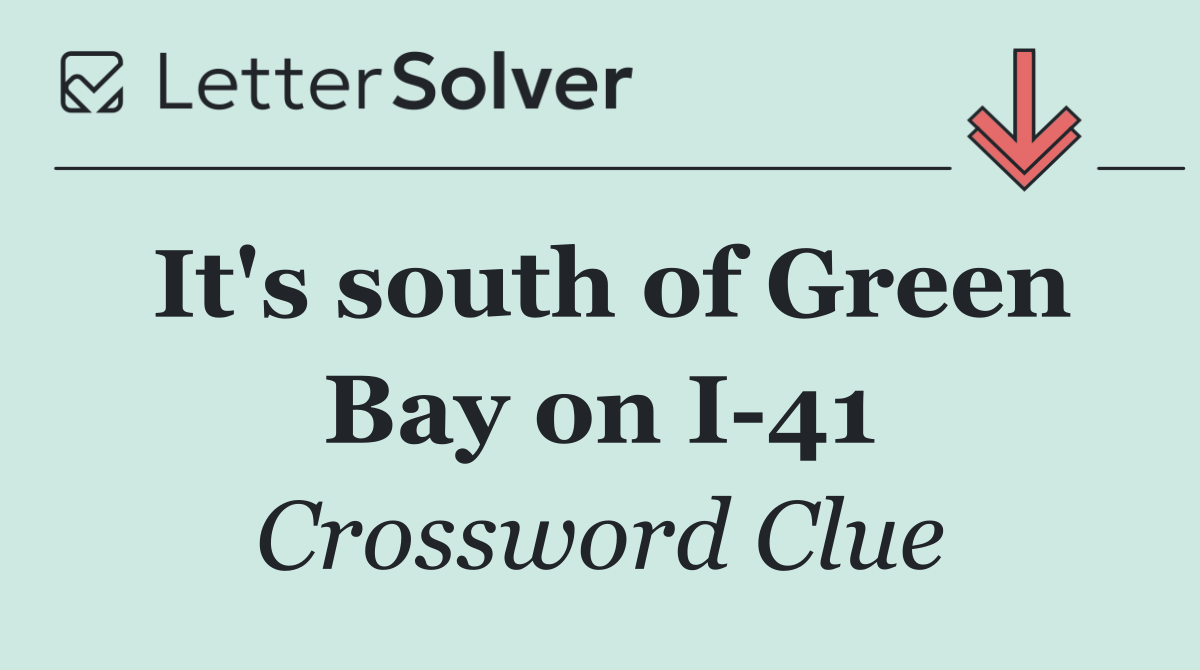 It's south of Green Bay on I 41