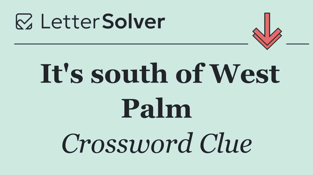 It's south of West Palm