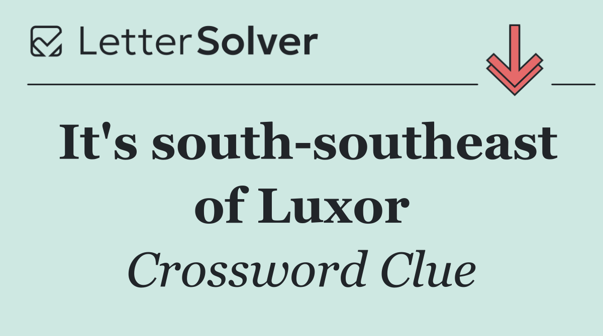 It's south southeast of Luxor