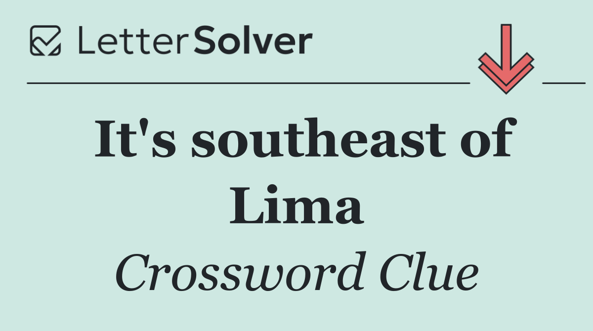 It's southeast of Lima