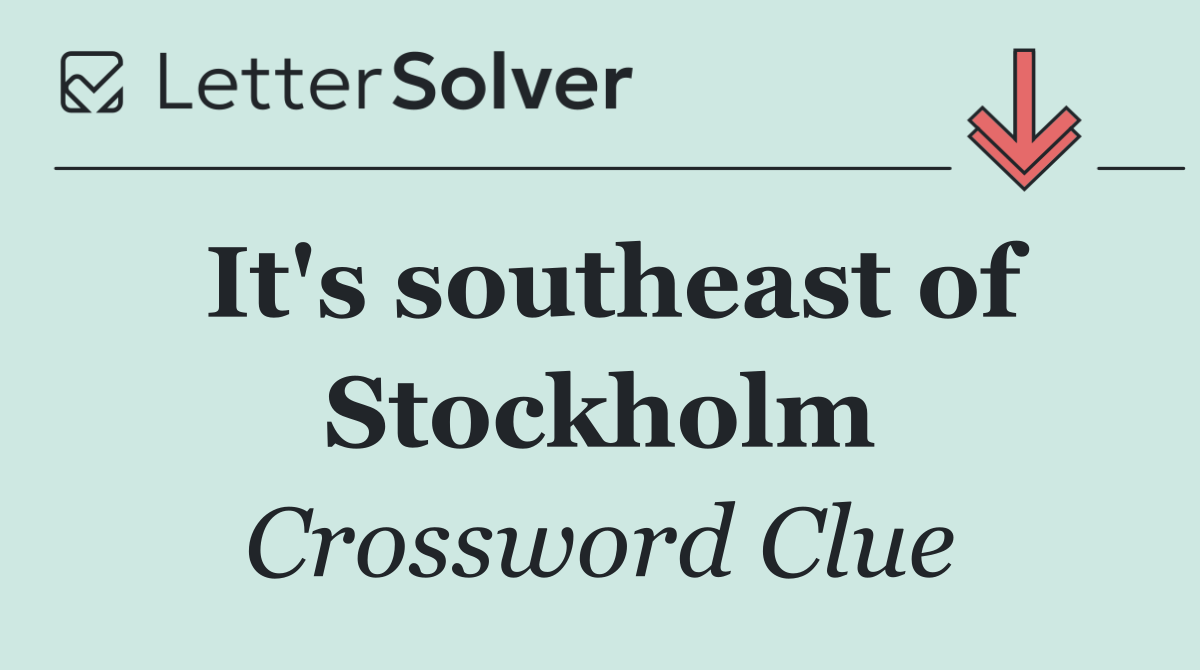 It's southeast of Stockholm