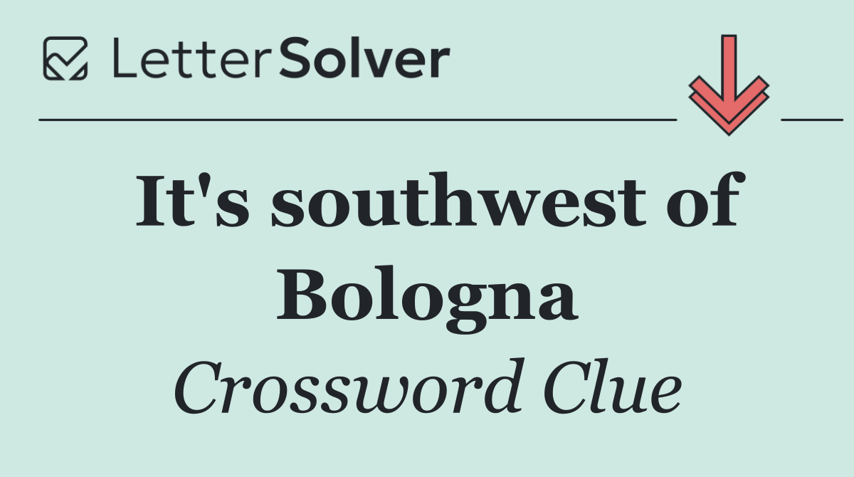 It's southwest of Bologna