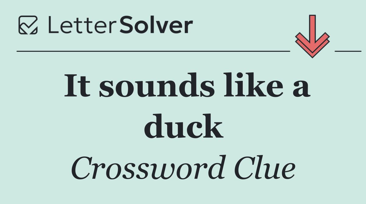 It sounds like a duck
