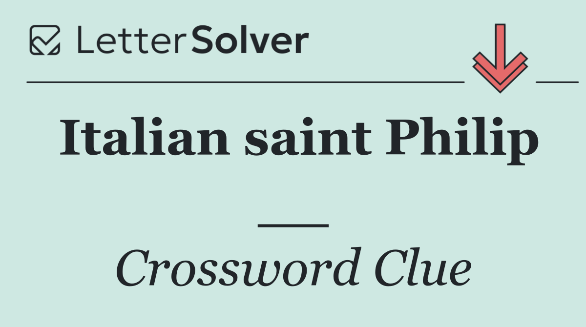 Italian saint Philip __