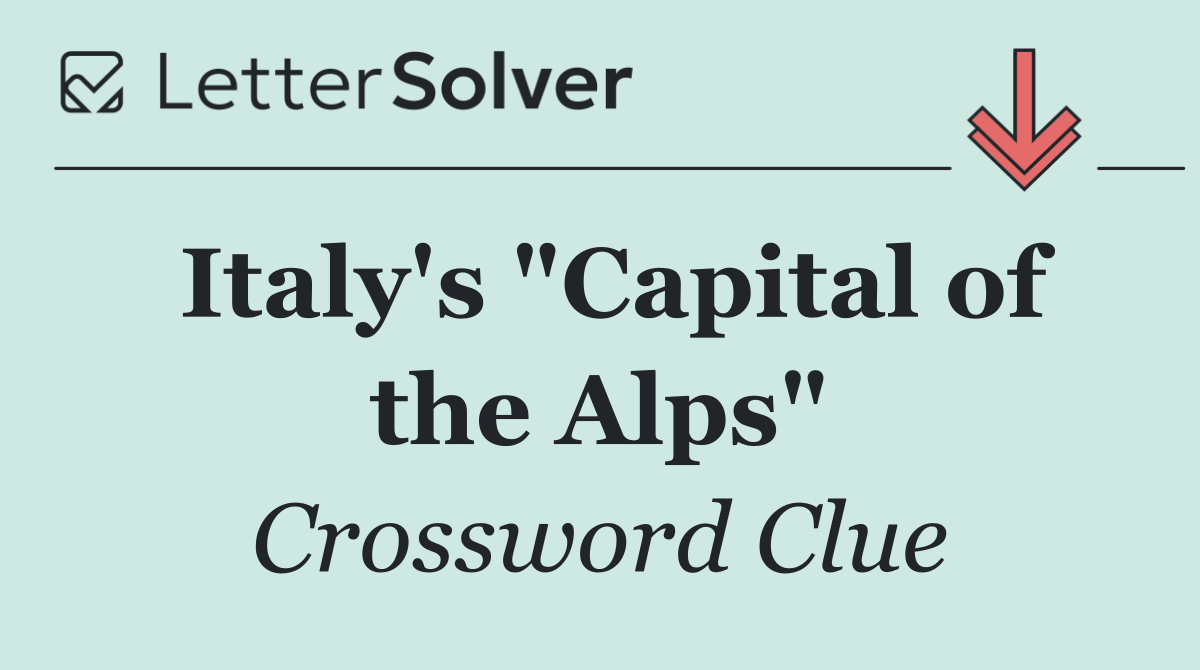 Italy's "Capital of the Alps"