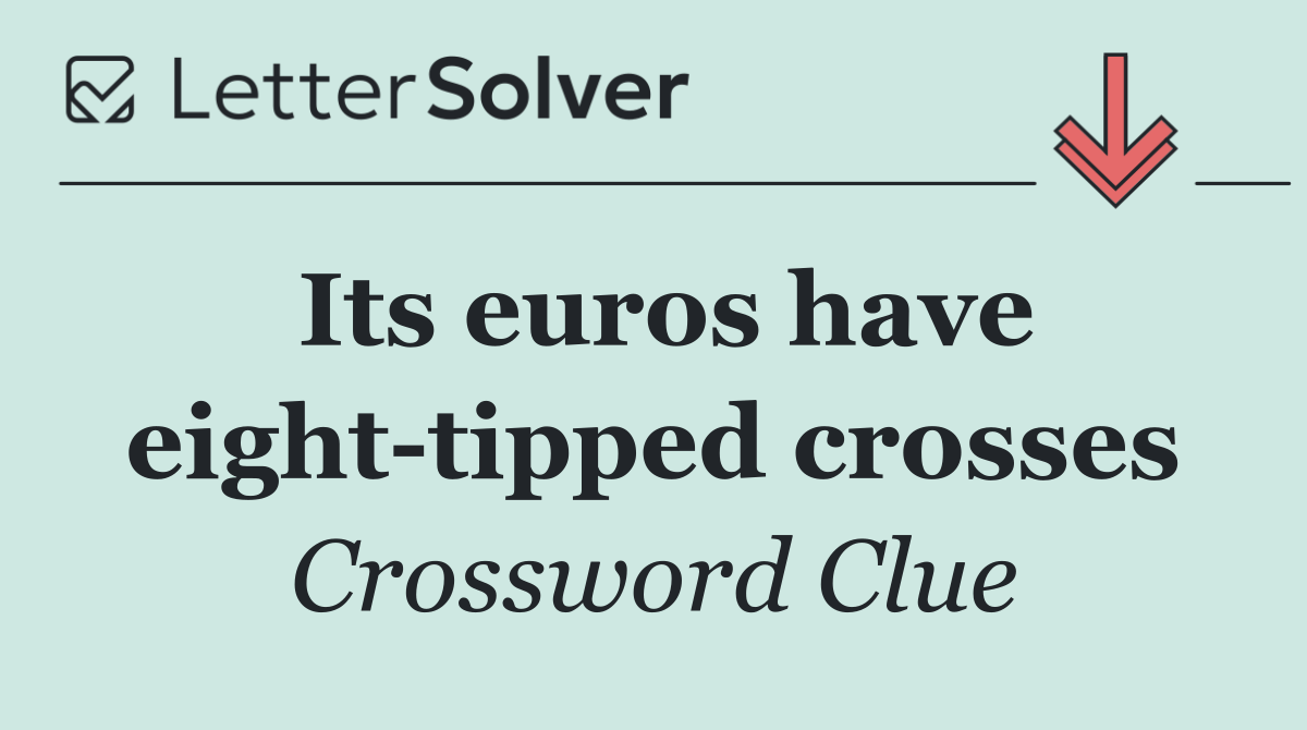 Its euros have eight tipped crosses