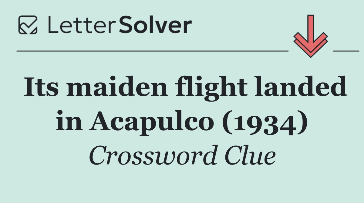 Its maiden flight landed in Acapulco (1934)