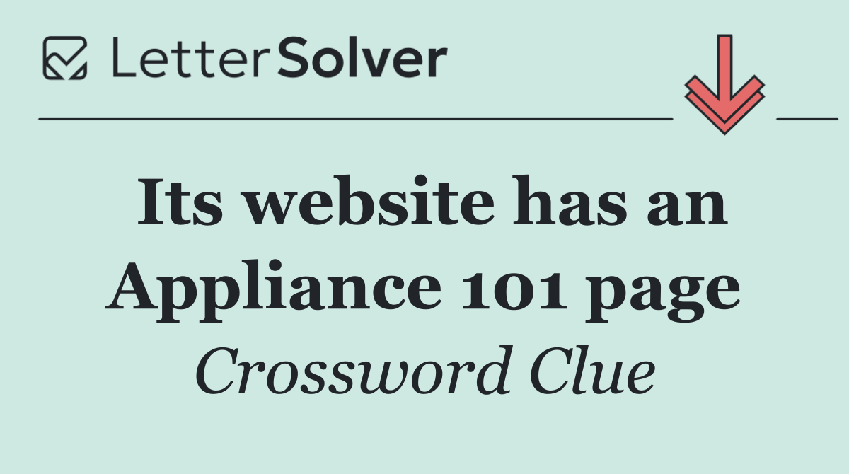 Its website has an Appliance 101 page