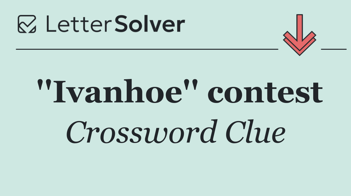 ''Ivanhoe'' contest