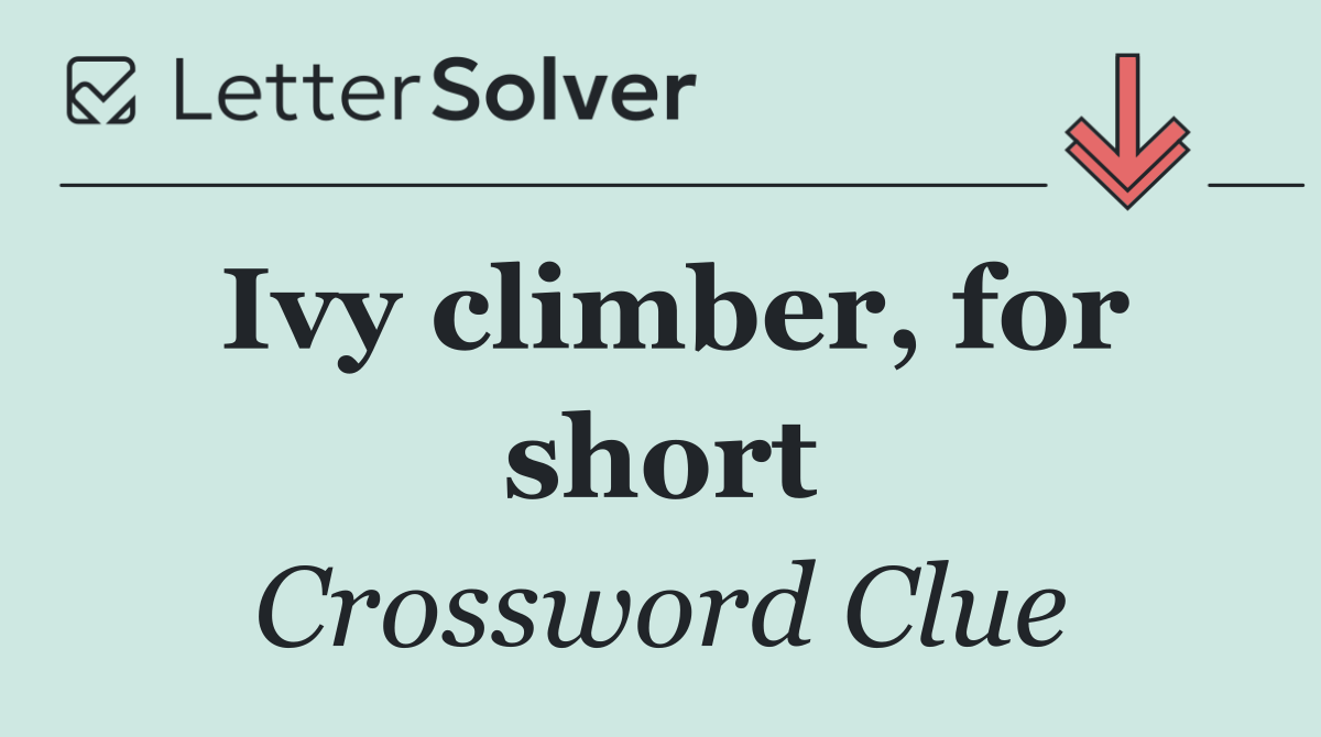 Ivy climber, for short
