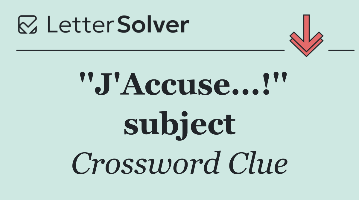 ''J'Accuse...!'' subject