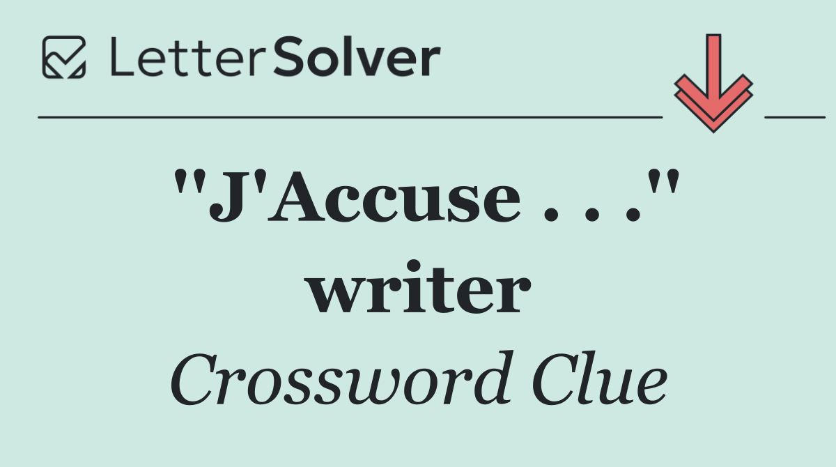 ''J'Accuse . . .'' writer