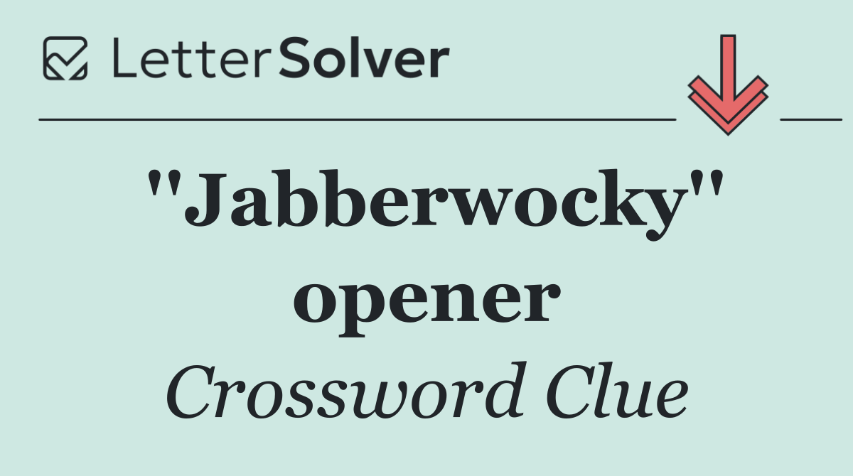 ''Jabberwocky'' opener
