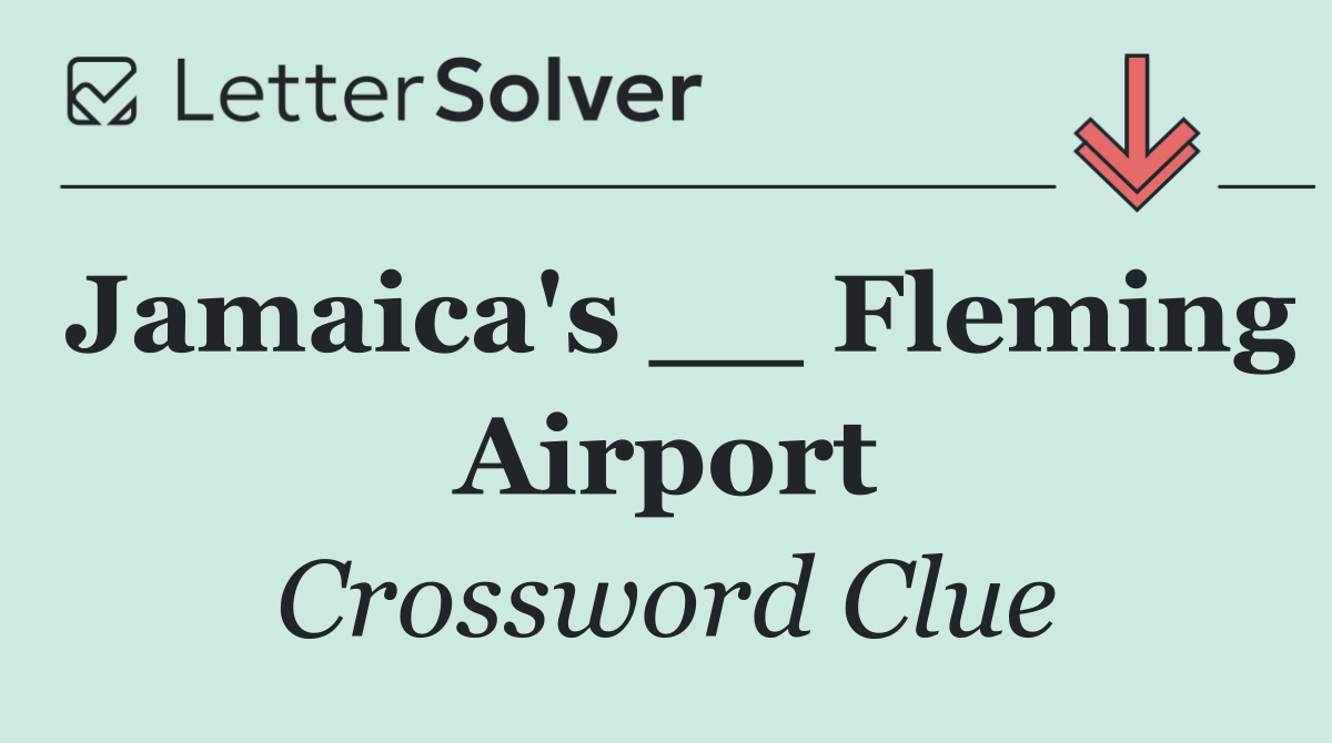 Jamaica's __ Fleming Airport