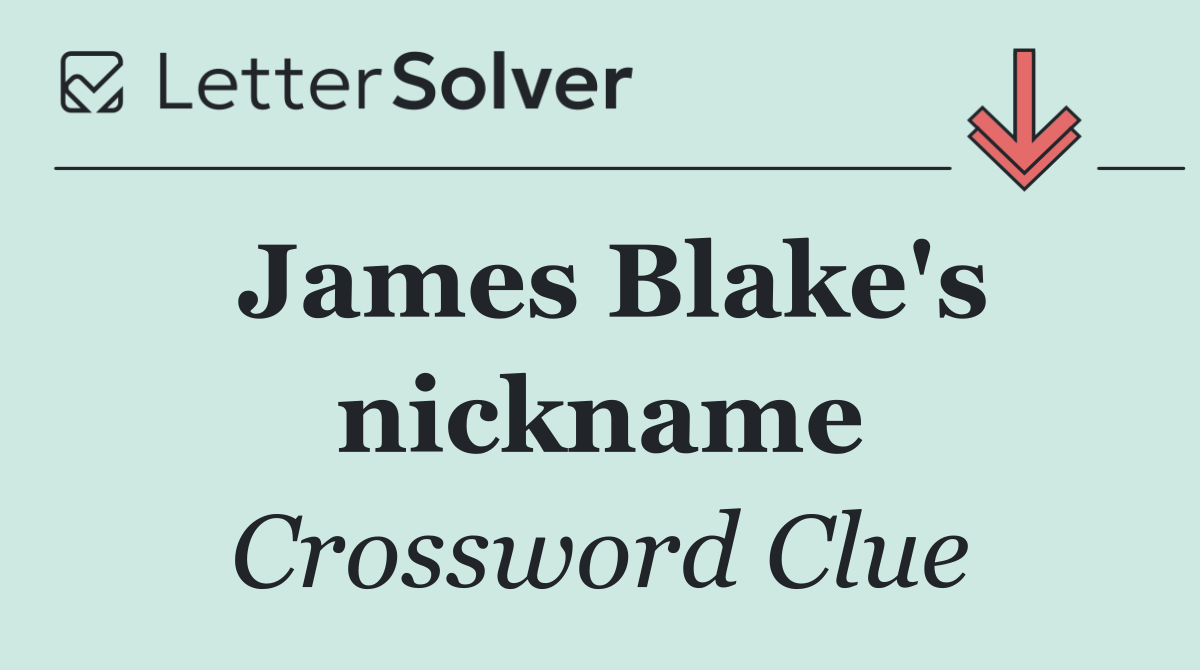 James Blake's nickname
