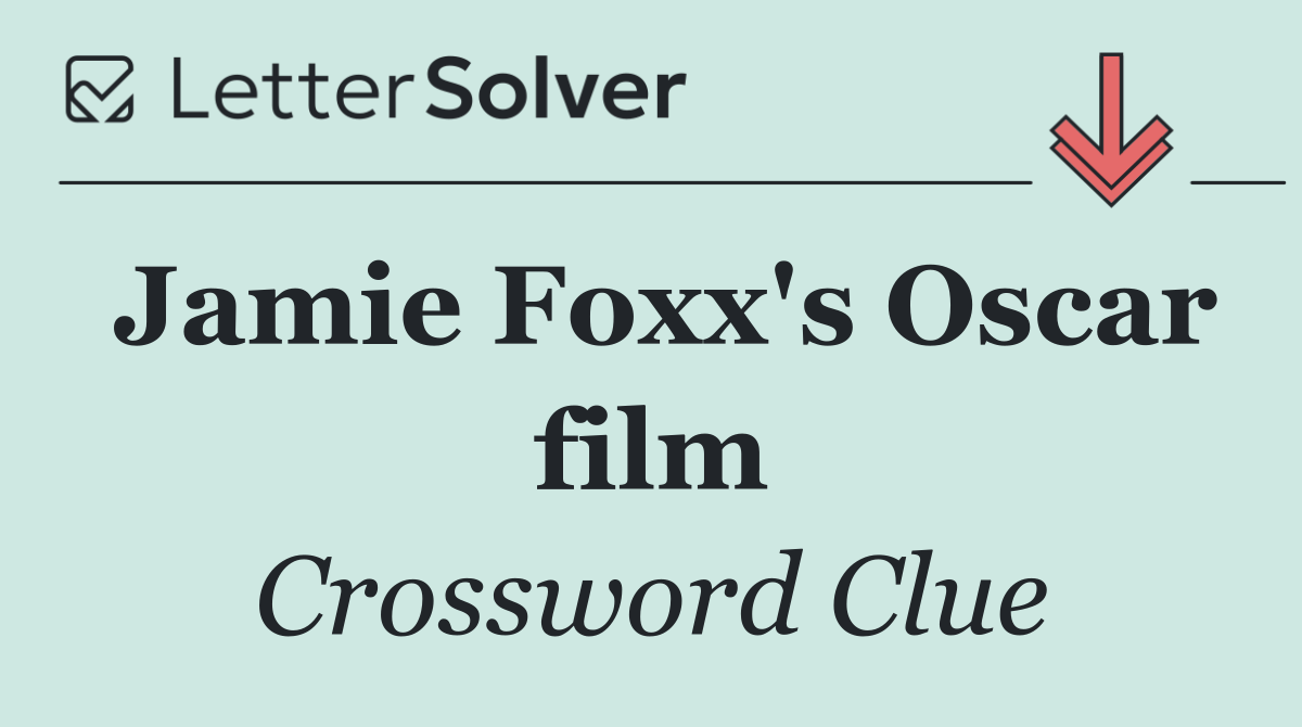 Jamie Foxx's Oscar film