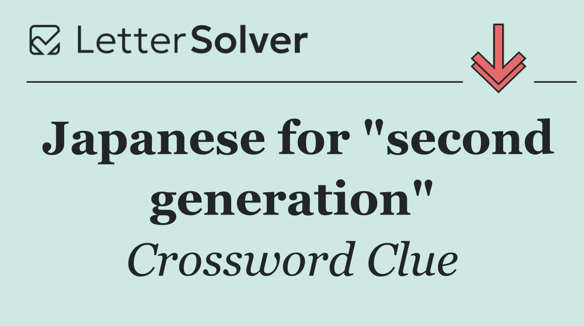 Japanese for "second generation"