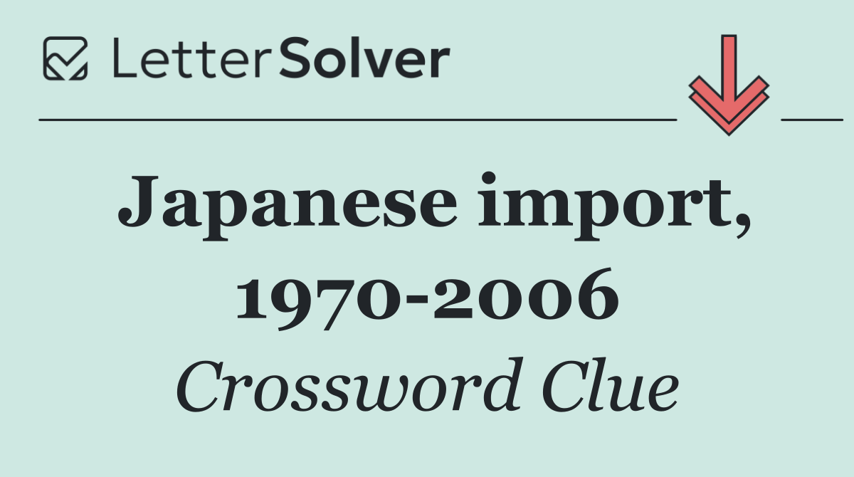 Japanese import, 1970 2006