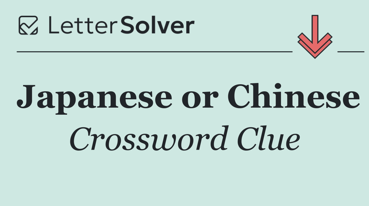 Japanese or Chinese