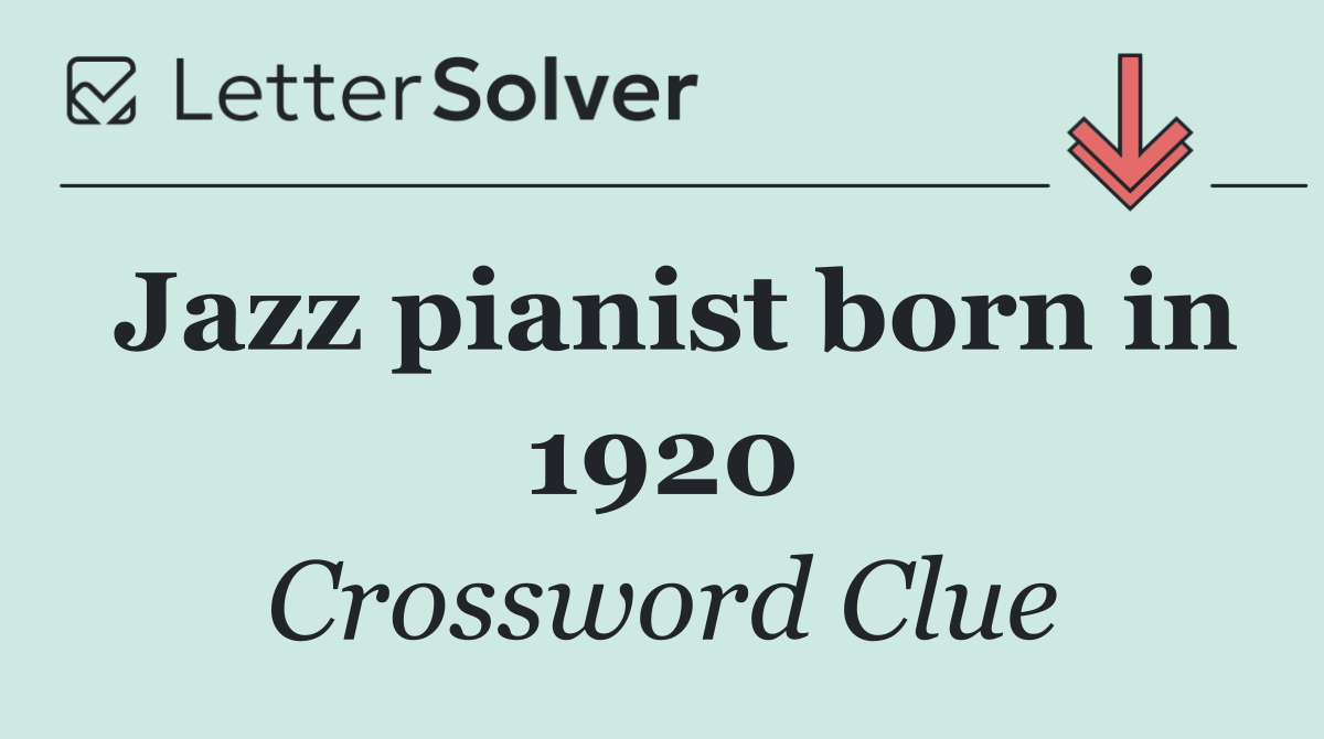 Jazz pianist born in 1920