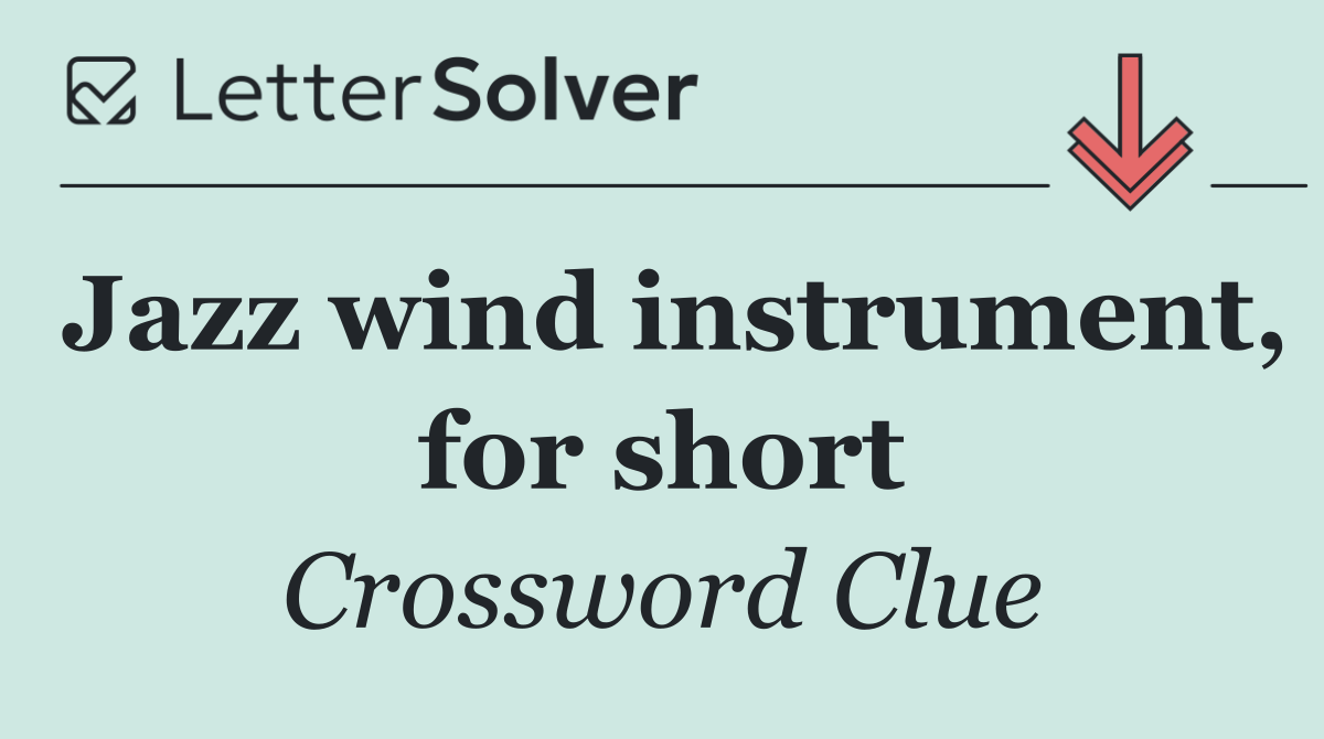 Jazz wind instrument, for short