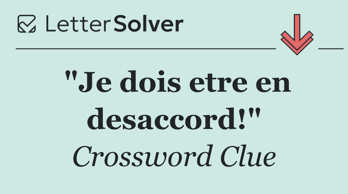 "Je dois etre en desaccord!"