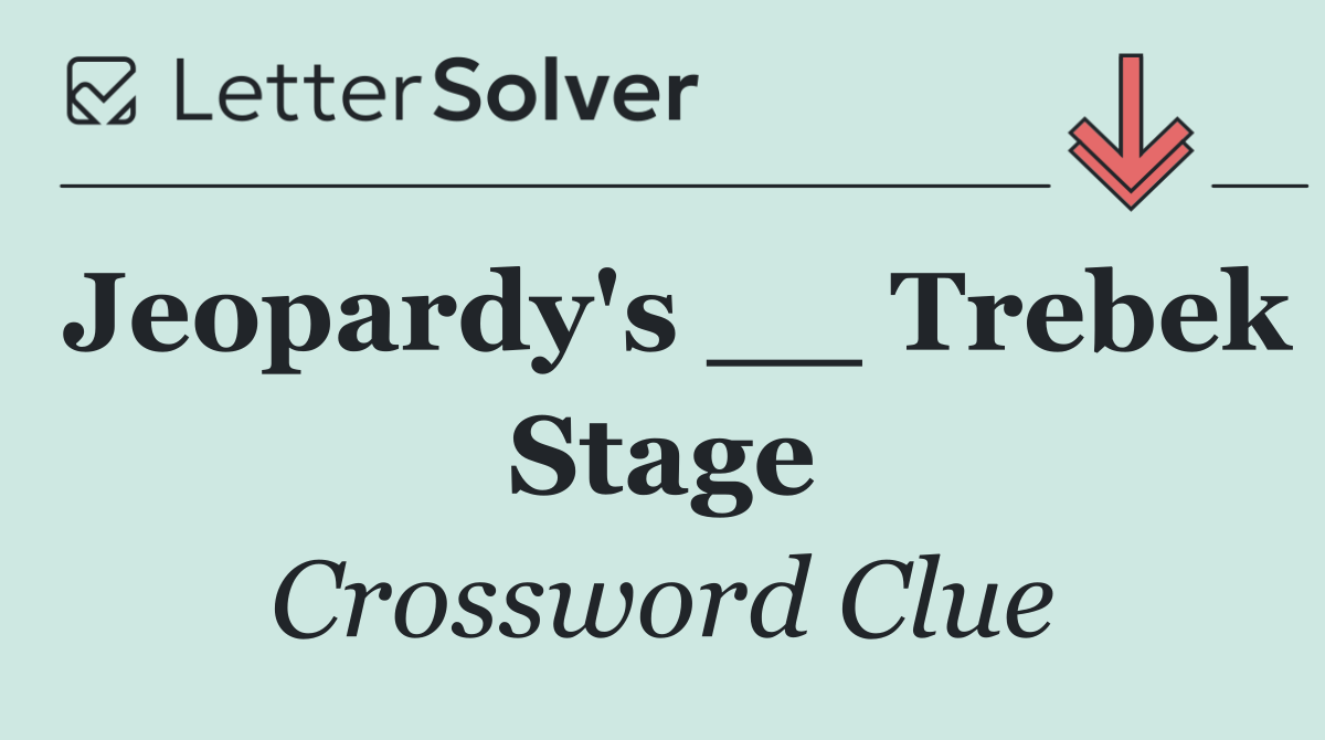 Jeopardy's __ Trebek Stage