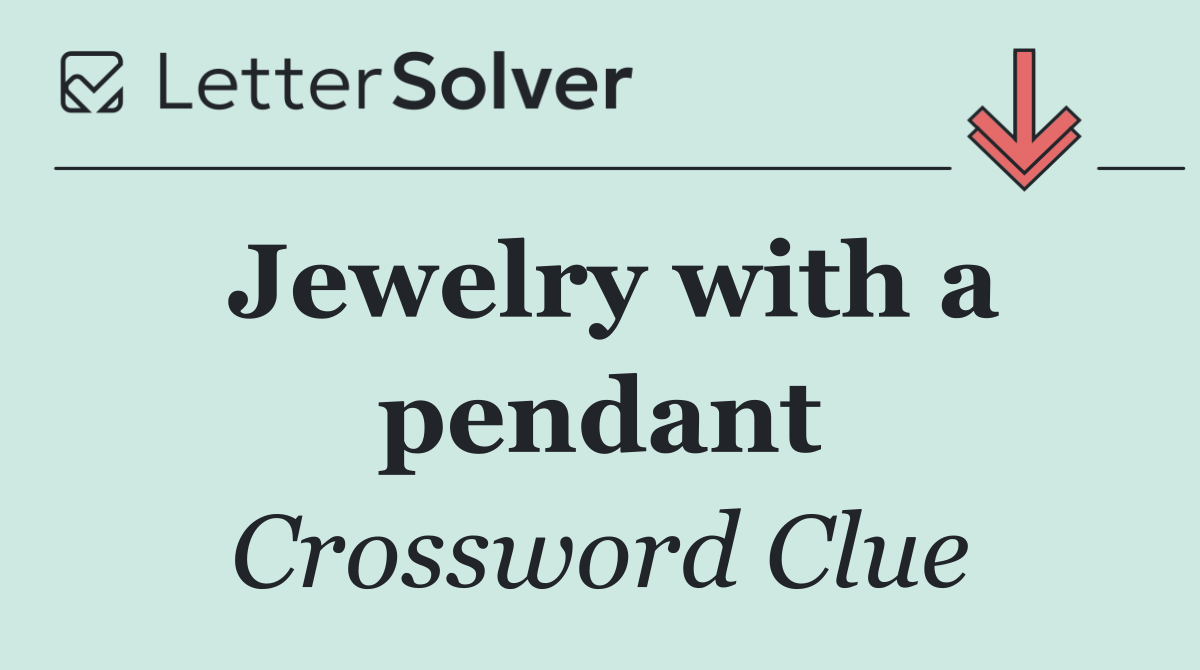 Jewelry with a pendant