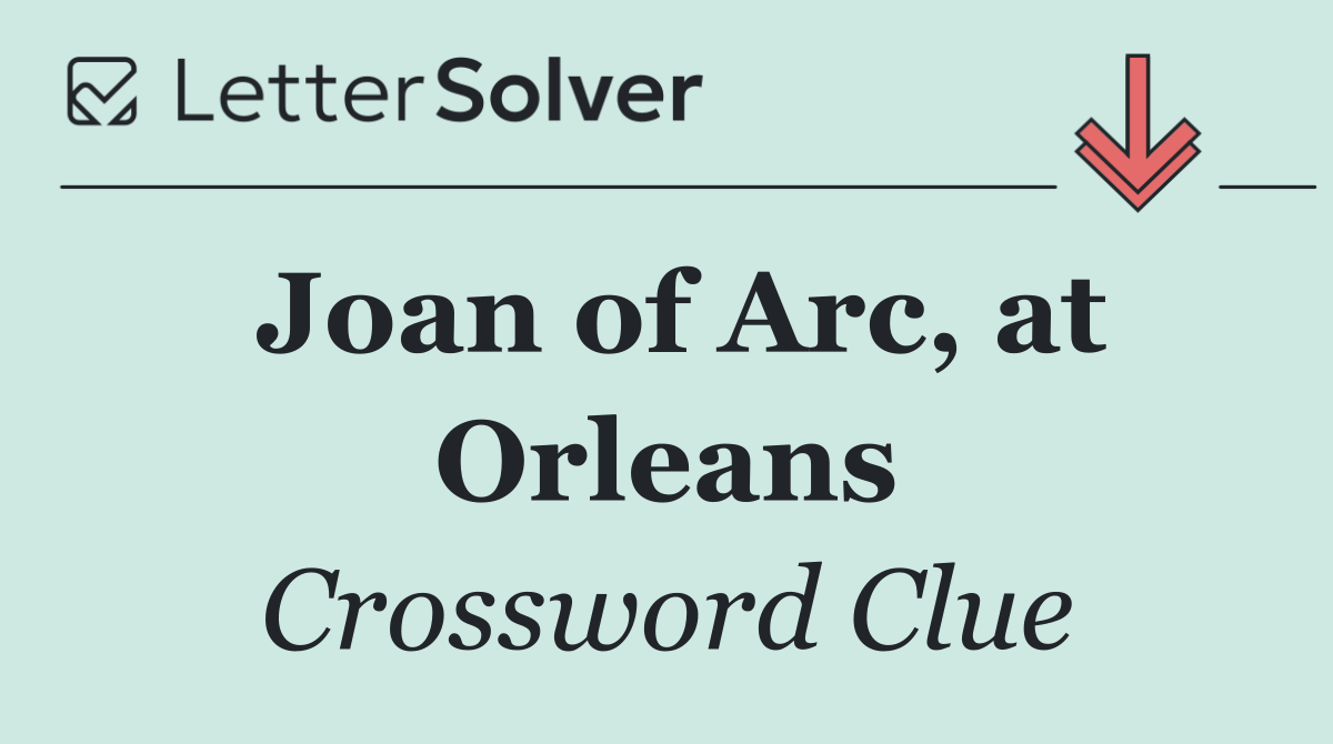 Joan of Arc, at Orleans