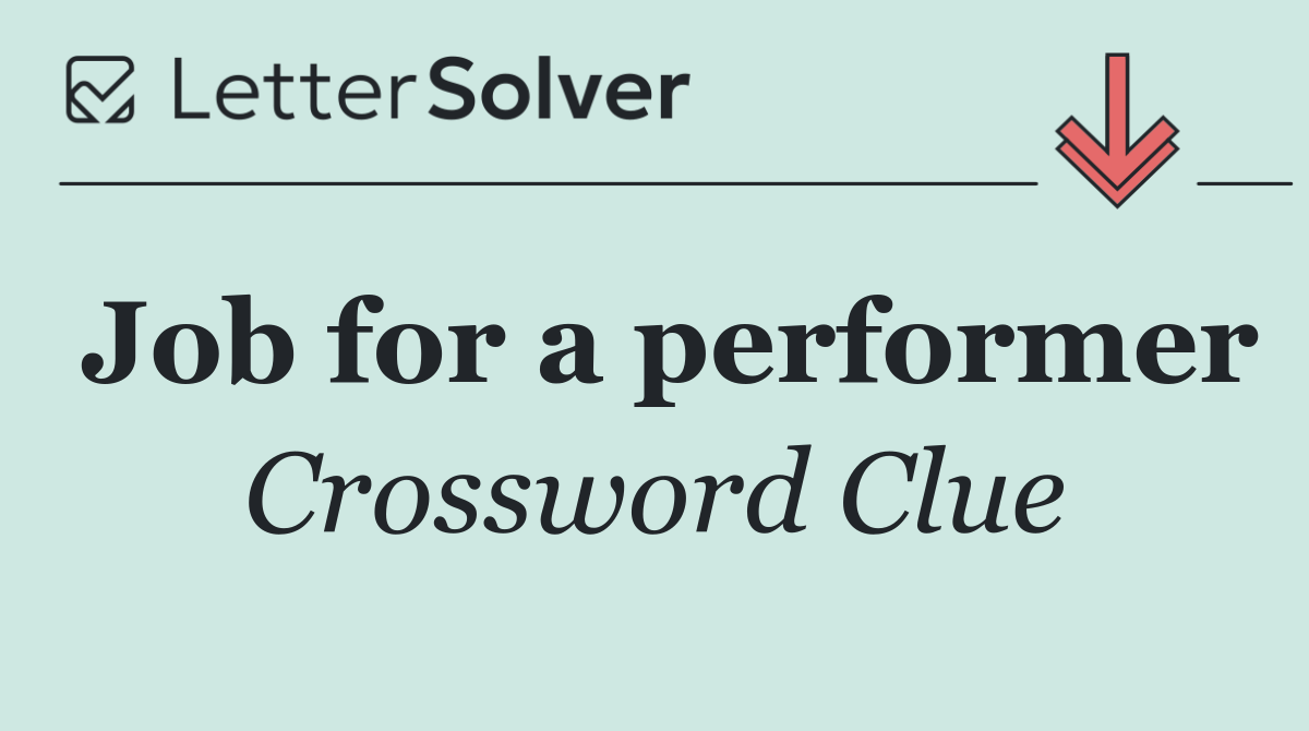 Job for a performer