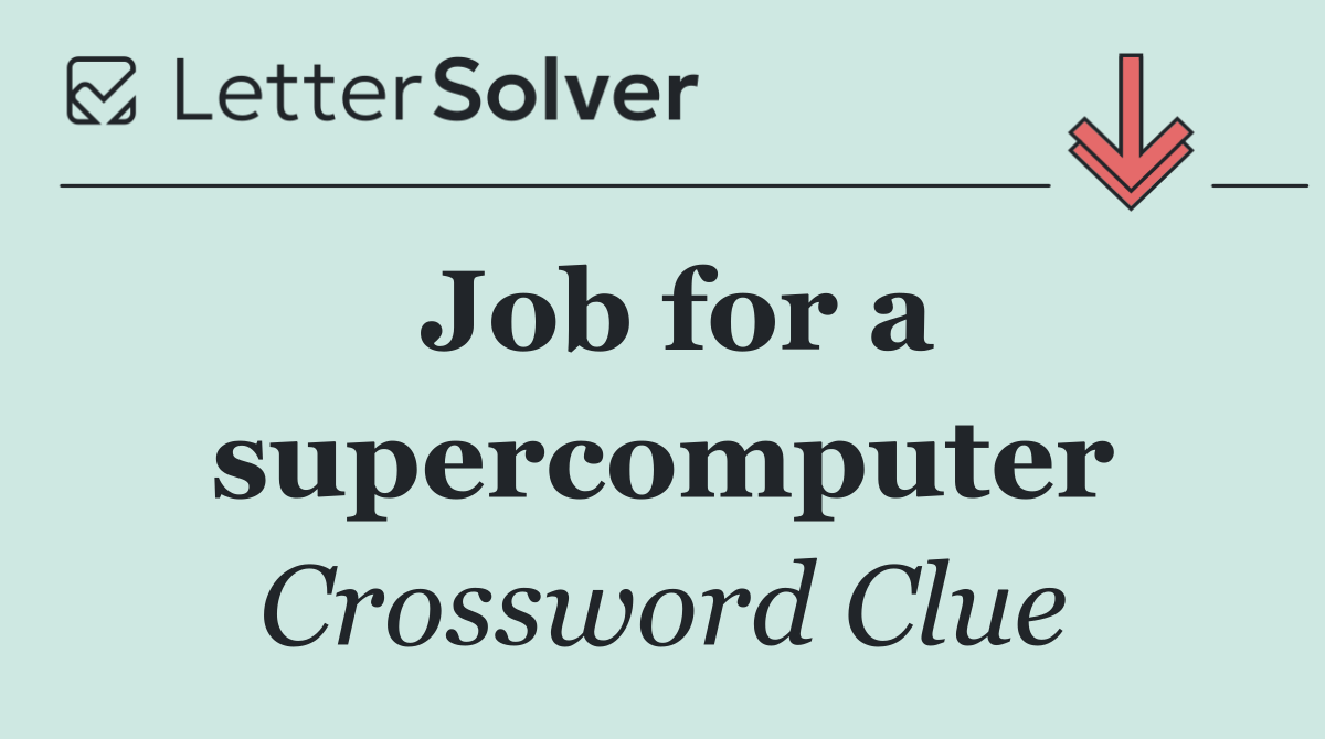 Job for a supercomputer