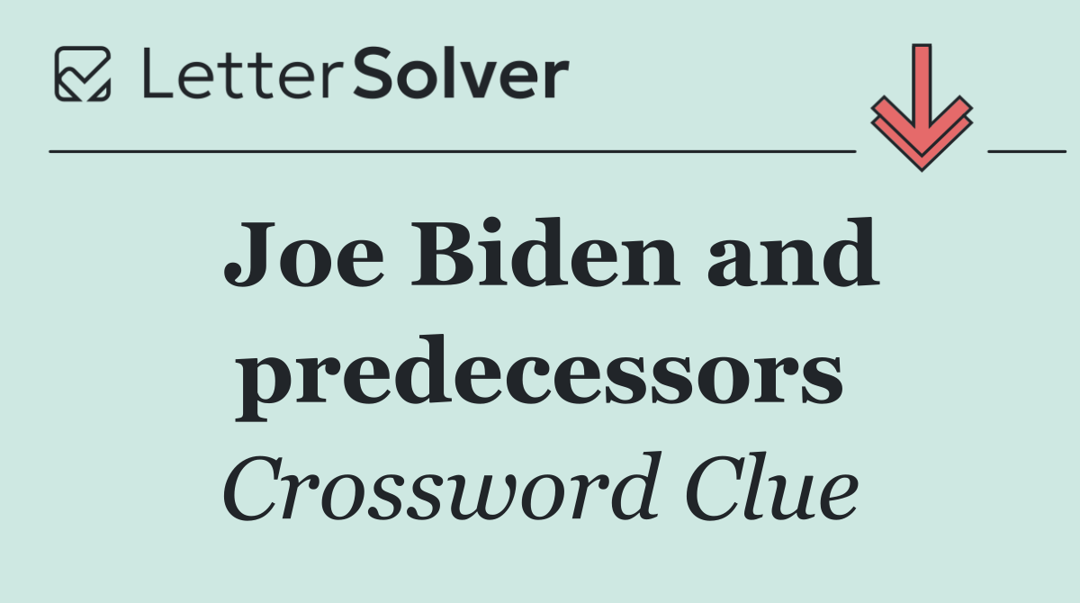 Joe Biden and predecessors