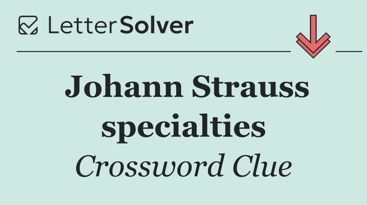 Johann Strauss specialties