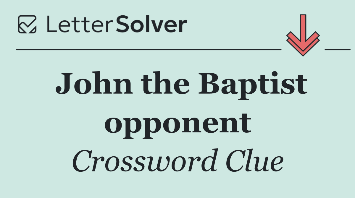 John the Baptist opponent