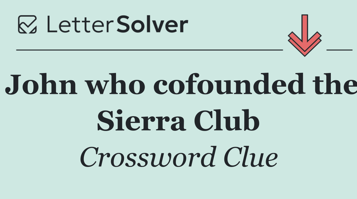 John who cofounded the Sierra Club