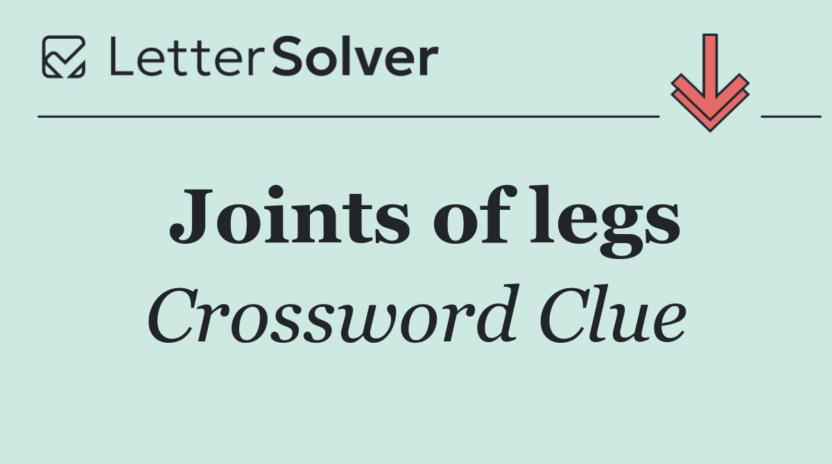 Joints of legs