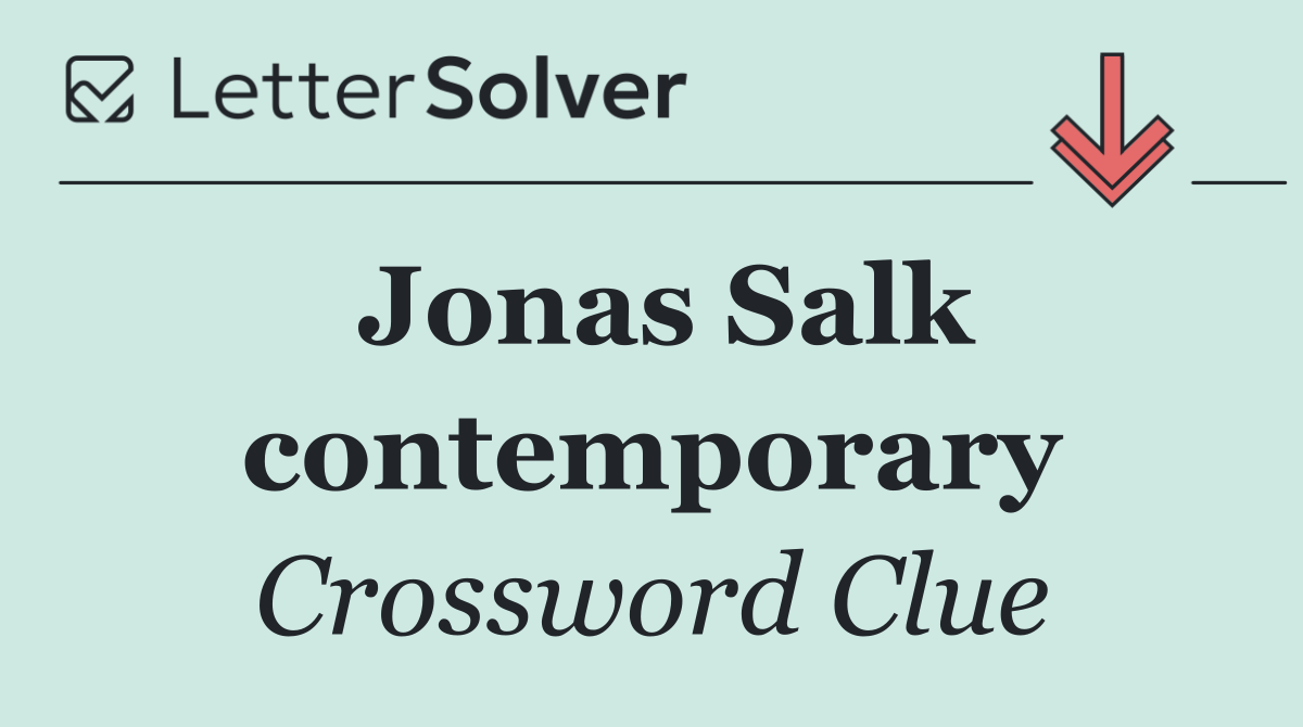Jonas Salk contemporary