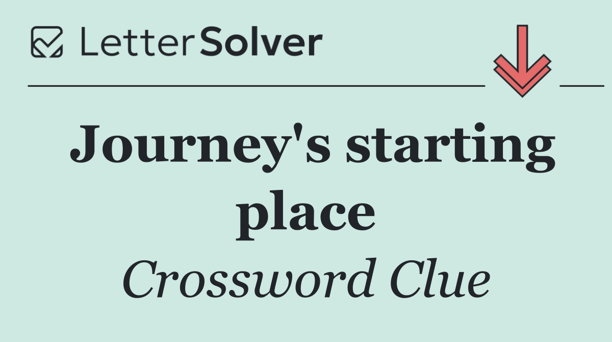 Journey's starting place