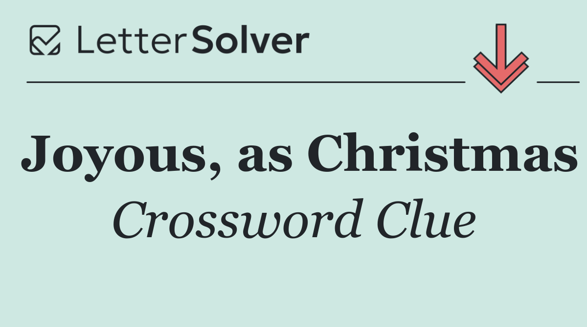 Joyous, as Christmas