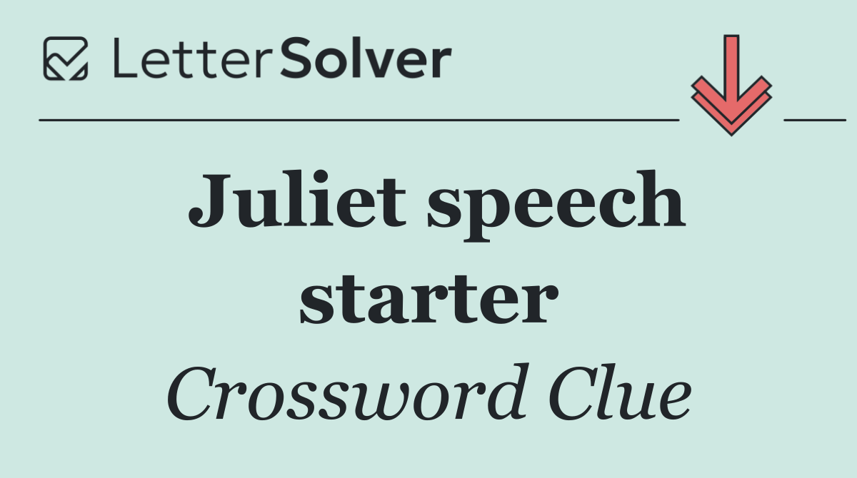 Juliet speech starter