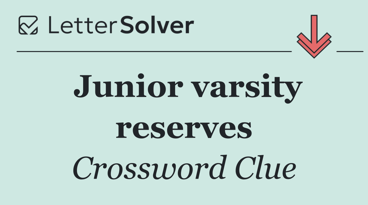 Junior varsity reserves