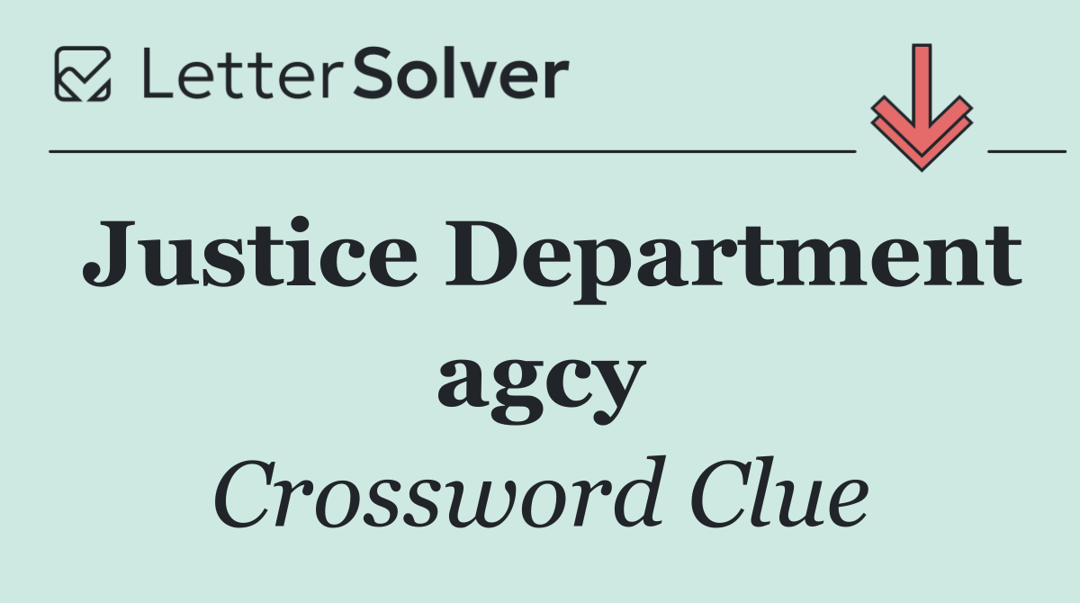Justice Department agcy