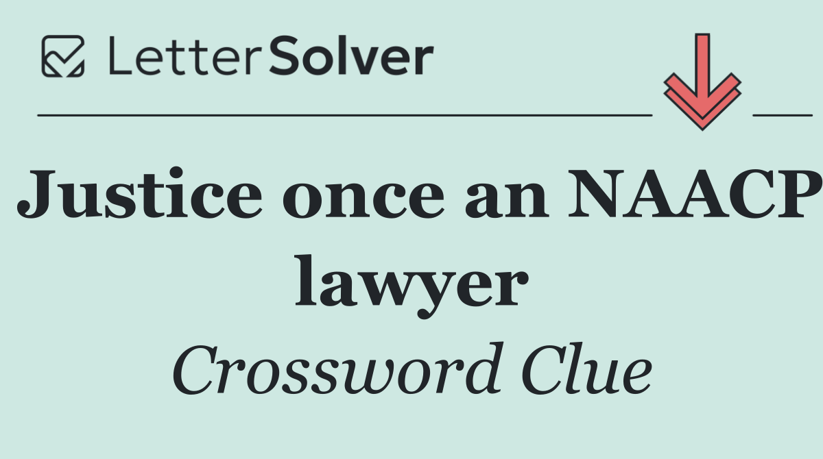 Justice once an NAACP lawyer