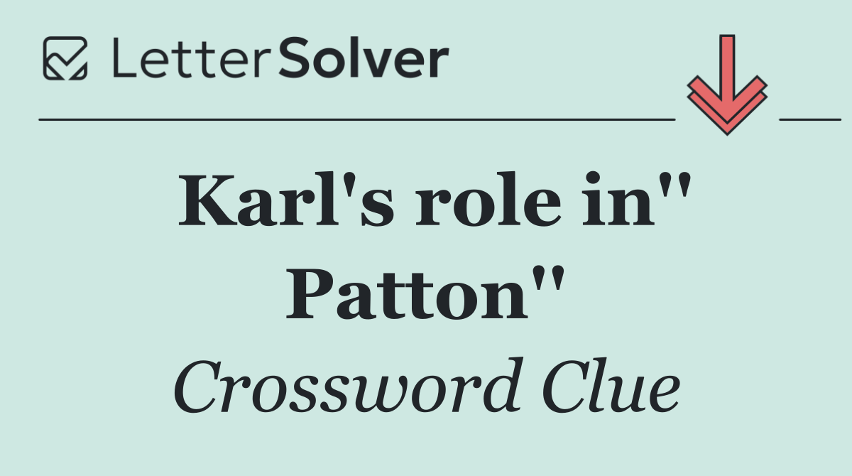 Karl's role in'' Patton''